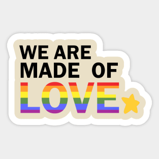 We are made of love Sticker